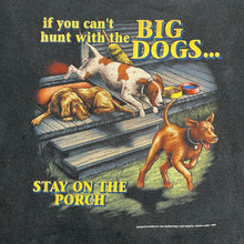 Load image into Gallery viewer, Vintage 1992 3D Emblem If You Cant Hunt With The Big Dogs Stay On The Porch Tee
